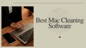 Best Mac Cleaning Software: Top 10 Picks to Keep Your Mac Running Smoothly