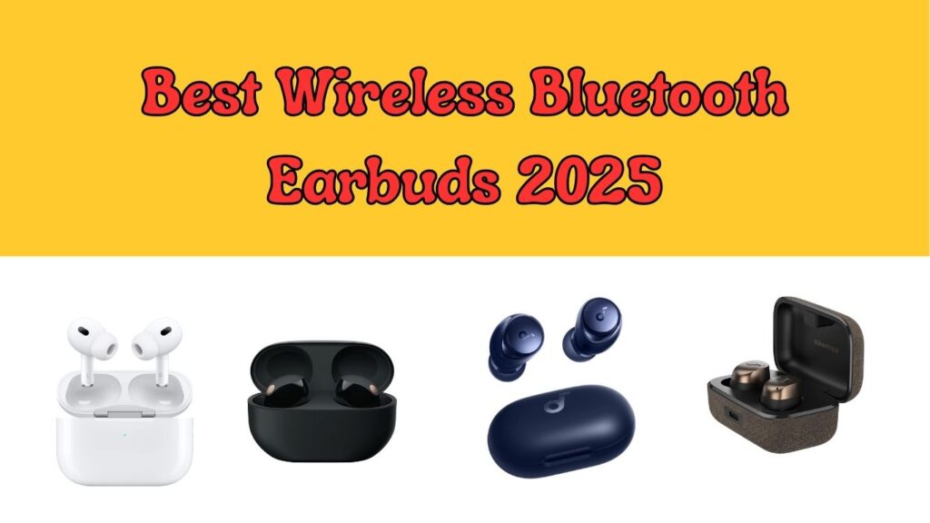 Best Wireless Bluetooth Earbuds 2025